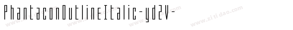 PhantaconOutlineItalic-yd2V字体转换