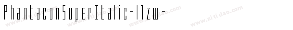 PhantaconSuperItalic-l1zw字体转换 PhantaconSuperItalic-l1zw字体转换