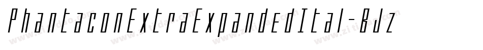 PhantaconExtraExpandedItal-BJzw字体转换 PhantaconExtraExpandedItal-BJzw字体转换