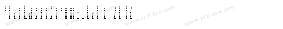 PhantaconChromeItalic-Z04Z字体转换 PhantaconChromeItalic-Z04Z字体转换