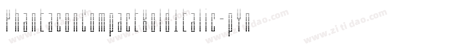 PhantaconCompactBoldItalic-pYnD字体转换 PhantaconCompactBoldItalic-pYnD字体转换