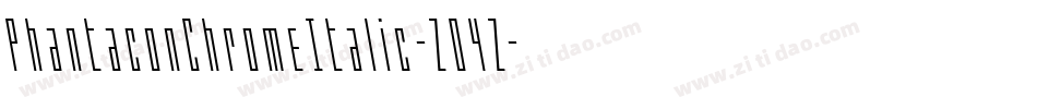 PhantaconChromeItalic-Z04Z字体转换 PhantaconChromeItalic-Z04Z字体转换