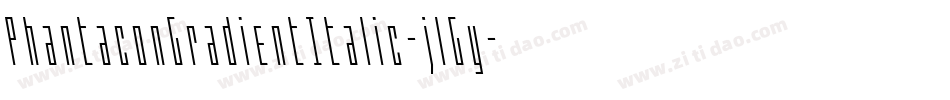 PhantaconGradientItalic-jlGy字体转换