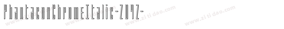 PhantaconChromeItalic-Z04Z字体转换 PhantaconChromeItalic-Z04Z字体转换