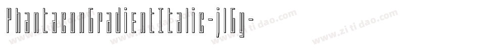 PhantaconGradientItalic-jlGy字体转换