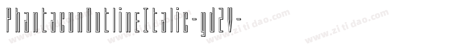 PhantaconOutlineItalic-yd2V字体转换