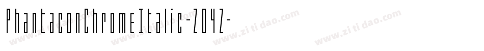 PhantaconChromeItalic-Z04Z字体转换 PhantaconChromeItalic-Z04Z字体转换