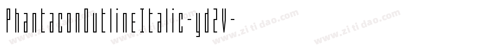 PhantaconOutlineItalic-yd2V字体转换
