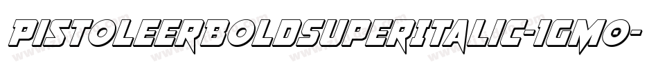 PistoleerBoldSuperItalic-1gM0字体转换 PistoleerBoldSuperItalic-1gM0字体转换