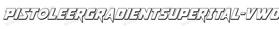 PistoleerGradientSuperItal-vwOZ字体转换