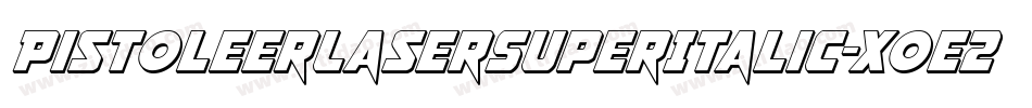 PistoleerLaserSuperItalic-Xoe2字体转换