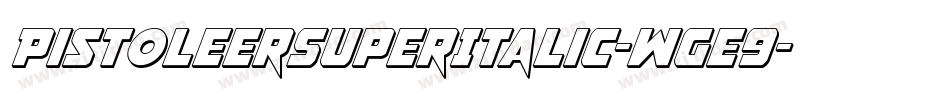 PistoleerSuperItalic-Wge9字体转换