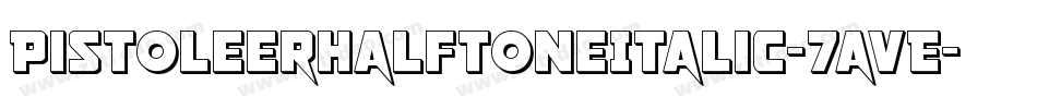 PistoleerHalftoneItalic-7avE字体转换