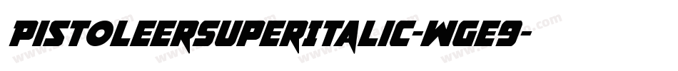 PistoleerSuperItalic-Wge9字体转换
