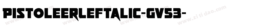PistoleerLeftalic-gV53字体转换