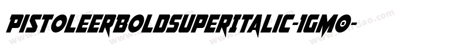 PistoleerBoldSuperItalic-1gM0字体转换 PistoleerBoldSuperItalic-1gM0字体转换