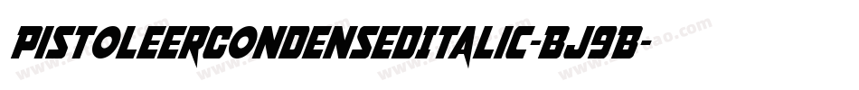 PistoleerCondensedItalic-BJ9B字体转换
