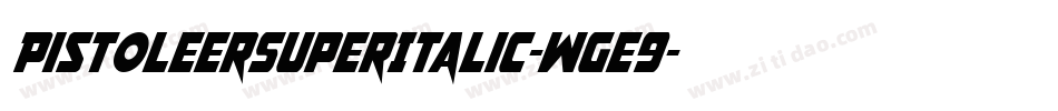 PistoleerSuperItalic-Wge9字体转换