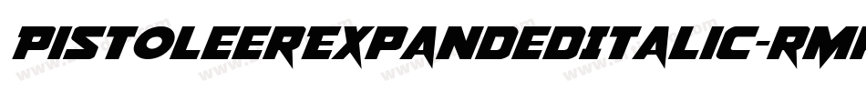 PistoleerExpandedItalic-rMpx字体转换 PistoleerExpandedItalic-rMpx字体转换