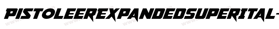 PistoleerExpandedSuperItal-MKmp字体转换