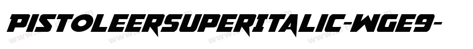 PistoleerSuperItalic-Wge9字体转换