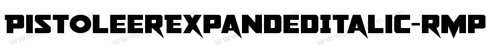 PistoleerExpandedItalic-rMpx字体转换 PistoleerExpandedItalic-rMpx字体转换