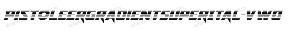 PistoleerGradientSuperItal-vwOZ字体转换