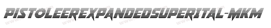 PistoleerExpandedSuperItal-MKmp字体转换