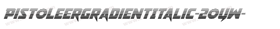PistoleerGradientItalic-2oYW字体转换