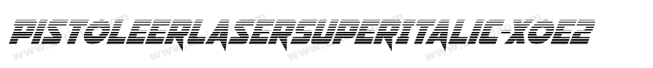 PistoleerLaserSuperItalic-Xoe2字体转换