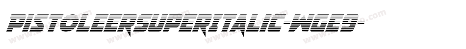 PistoleerSuperItalic-Wge9字体转换