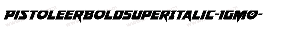 PistoleerBoldSuperItalic-1gM0字体转换 PistoleerBoldSuperItalic-1gM0字体转换