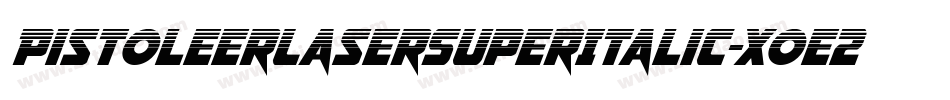 PistoleerLaserSuperItalic-Xoe2字体转换