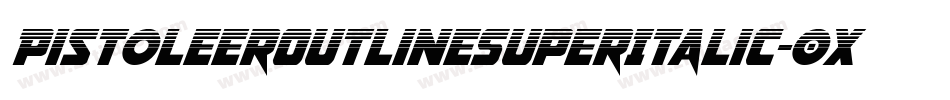 PistoleerOutlineSuperItalic-0XBr字体转换