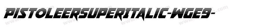 PistoleerSuperItalic-Wge9字体转换