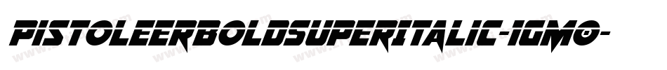 PistoleerBoldSuperItalic-1gM0字体转换 PistoleerBoldSuperItalic-1gM0字体转换