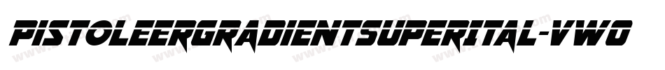 PistoleerGradientSuperItal-vwOZ字体转换