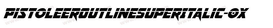 PistoleerOutlineSuperItalic-0XBr字体转换