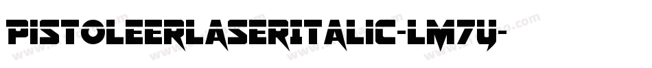 PistoleerLaserItalic-LM7y字体转换