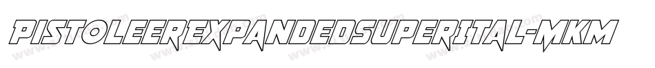 PistoleerExpandedSuperItal-MKmp字体转换