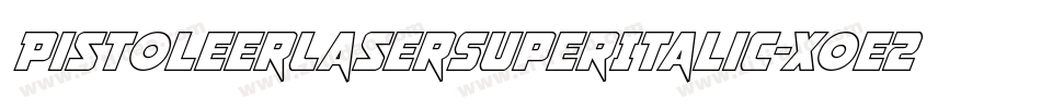 PistoleerLaserSuperItalic-Xoe2字体转换