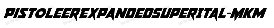 PistoleerExpandedSuperItal-MKmp字体转换