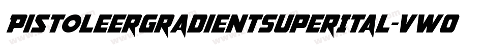 PistoleerGradientSuperItal-vwOZ字体转换