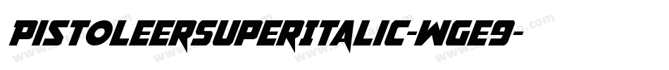 PistoleerSuperItalic-Wge9字体转换