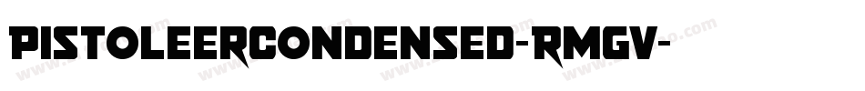 PistoleerCondensed-RmGV字体转换 PistoleerCondensed-RmGV字体转换