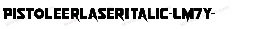 PistoleerLaserItalic-LM7y字体转换