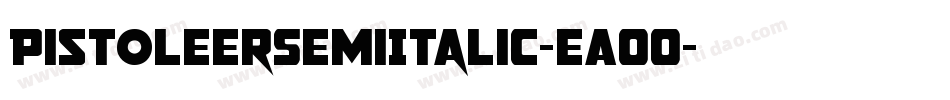 PistoleerSemiItalic-eAOO字体转换
