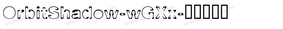 OrbitShadow-wGXx字体转换