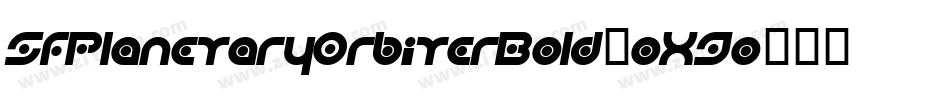 SfPlanetaryOrbiterBold-oX9o字体转换 SfPlanetaryOrbiterBold-oX9o字体转换