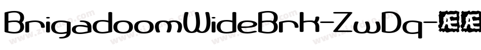 BrigadoomWideBrk-ZwDq字体转换